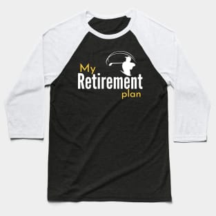 My (Golf) Retirement Plan Funny Baseball T-Shirt